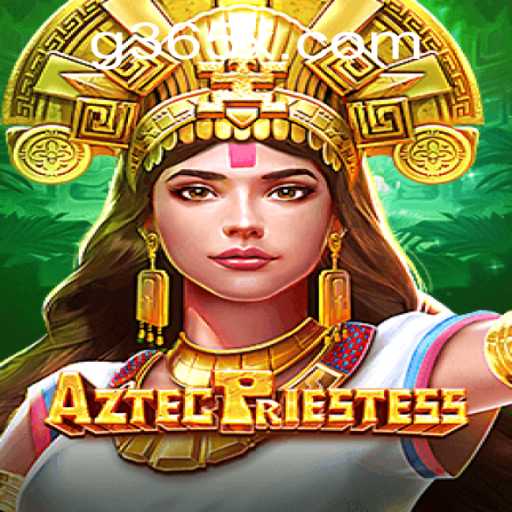 Exploring the Enchanting World of AztecPriestess: A New Online Gaming Experience